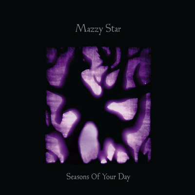 Seasons Of Your Day / Mazzy Star